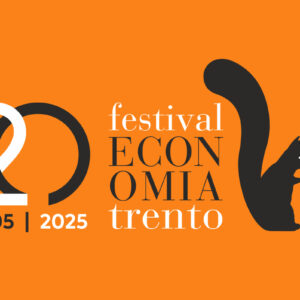 Festival dell’Economia di Trento – XX edizione: “Rischi e scelte fatali. L’Europa al bivio”